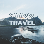2022: The Revenge Year of Travel